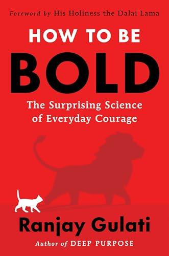 How to Be Bold: The Surprising Science of Everyday Courage – A USA Today Bestselling Guide to Managing Fear and Taking Action Cover
