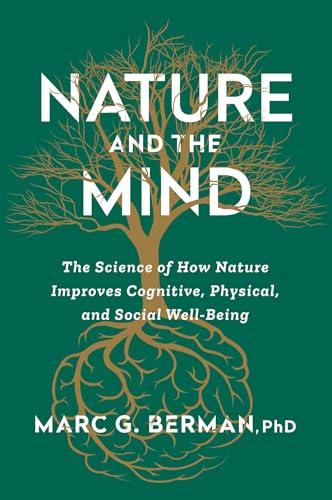 Nature and the Mind: The Science of How Nature Improves Cognitive, Physical, and Social Well-Being Cover