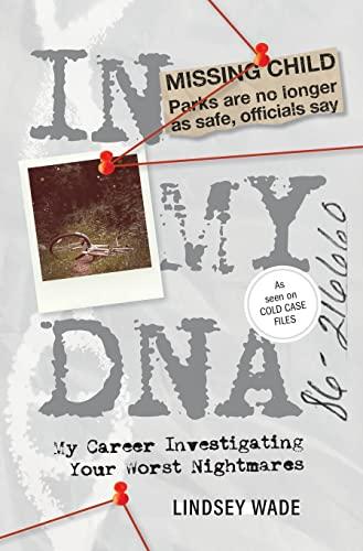 In My DNA: My Career Investigating Your Worst Nightmares Cover