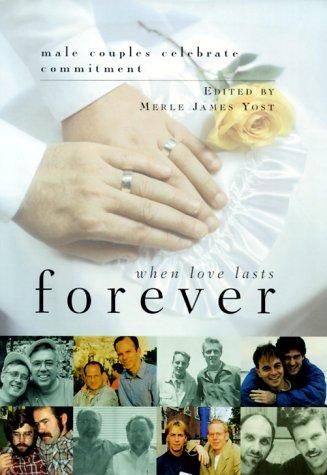 When Love Lasts Forever: Male Couples Celebrate Commitment Cover