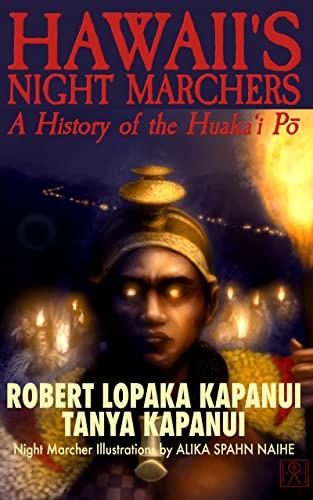HAWAII'S NIGHT MARCHERS: A History of the Huaka'i Pō cover