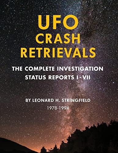 UFO Crash Retrievals: The Complete Investigation - Status Reports I-VII (1978-1994) Cover