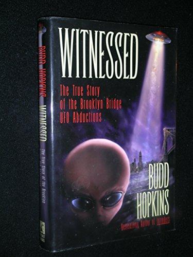 Witnessed; The True Story of the Brooklyn Bridge UFO Abductions cover