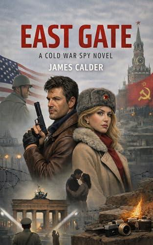 East Gate: A Cold War Spy Novel Cover