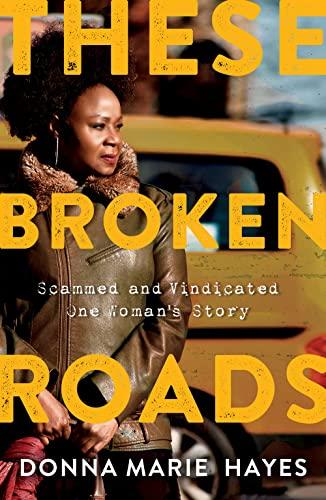 These Broken Roads: Scammed and Vindicated, One Woman's Story Cover