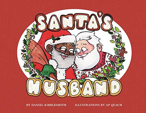 Santa's Husband: An Illustrated Christmas Gift―A Witty Tale About Mr. and Mr. Claus at the North Pole Cover