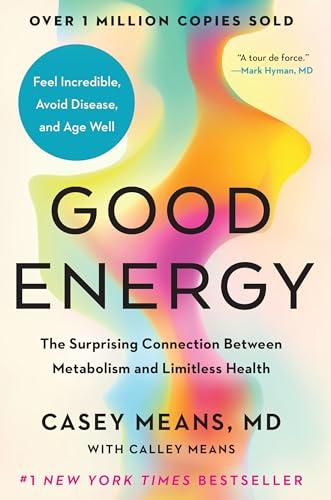 Good Energy: The Surprising Connection Between Metabolism and Limitless Health Cover
