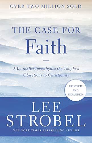 The Case for Faith: A Journalist Investigates the Toughest Objections to Christianity (Case for ... Series) Cover