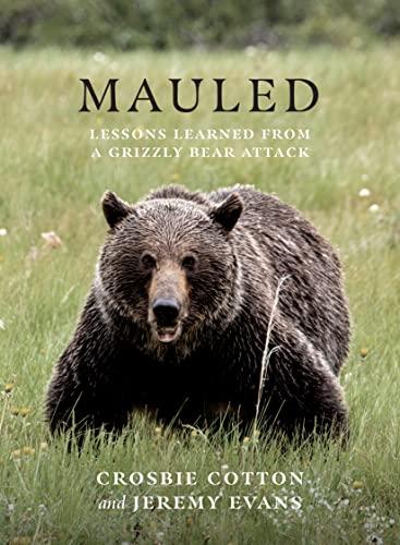 Mauled: Lessons Learned from a Grizzly Bear Attack Cover