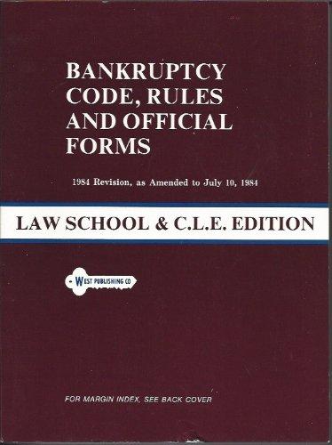 Bankruptcy Code, Rules and Official Forms, 1984 Revision, as Amended to July 10, 1984 Cover