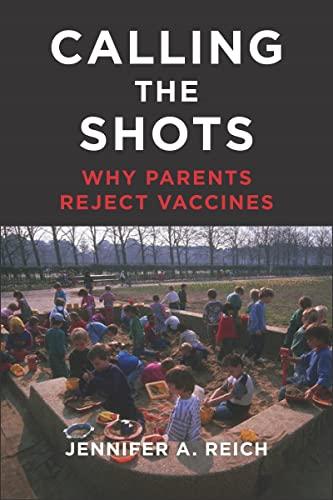 Calling the Shots: Why Parents Reject Vaccines Cover