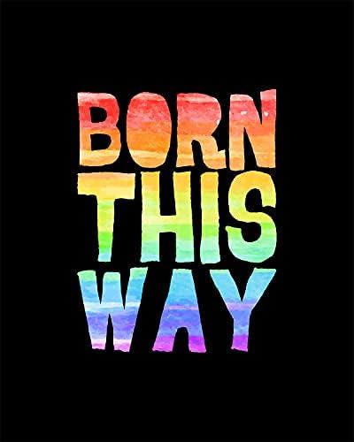 Born This Way gay wall decor - Pride room decor - LGBTQ inspirational wall art - Gift for queer, bi, lesbian, Trans - 8x10 unframed print Cover