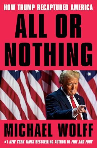 All or Nothing: How Trump Recaptured America Cover