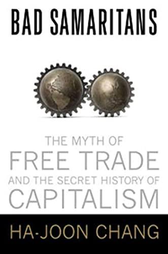 Bad Samaritans: The Myth of Free Trade and the Secret History of Capitalism Cover