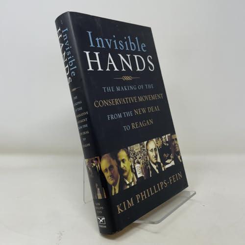 Invisible Hands: The Making of the Conservative Movement from the New Deal to Reagan Cover