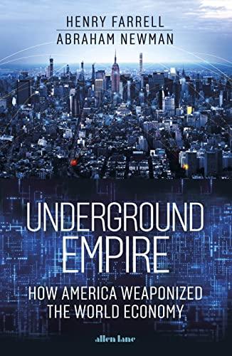 Underground Empire: How America Weaponized the World Economy Cover