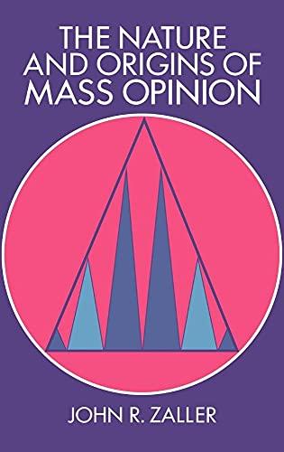 The Nature and Origins of Mass Opinion (Cambridge Studies in Public Opinion and Political Psychology) Cover