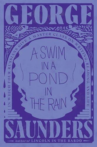 A Swim in a Pond in the Rain: In Which Four Russians Give a Master Class on Writing, Reading, and Life Cover