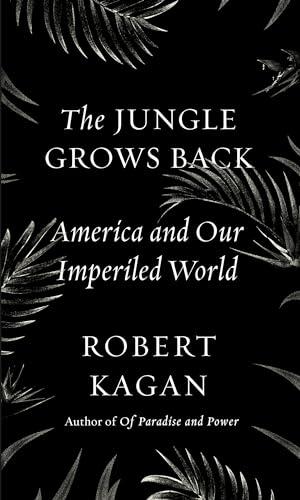 The Jungle Grows Back: America and Our Imperiled World Cover