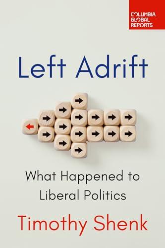 Left Adrift: What Happened to Liberal Politics Cover