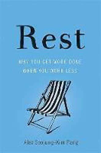 Rest: Why You Get More Done When You Work Less Cover