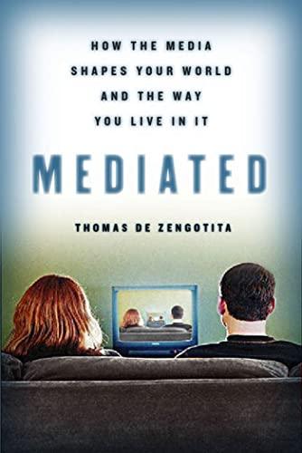 Mediated: How the Media Shapes Your World and the Way You Live in It Cover