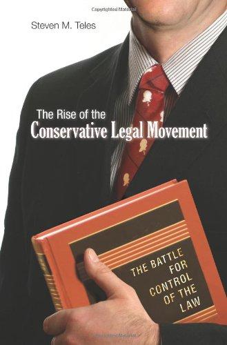 The Rise of the Conservative Legal Movement: The Battle for Control of the Law (Princeton Studies in American Politics: Historical, International, and Comparative Perspectives) Cover