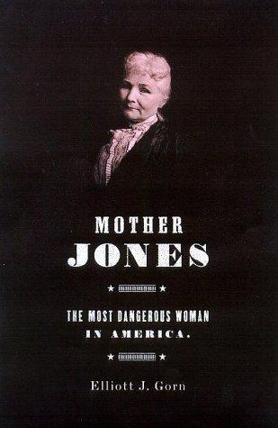 Mother Jones: The Most Dangerous Woman in America Cover