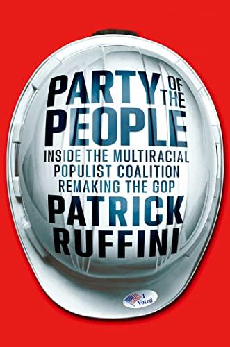 Party of the People: Inside the Multiracial Populist Coalition Remaking the GOP Cover