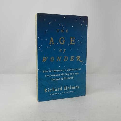 The Age of Wonder: How the Romantic Generation Discovered the Beauty and Terror of Science Cover