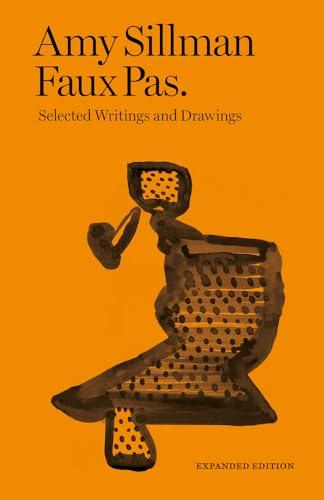 Amy Sillman: Faux Pas: Selected Writings and Drawings (Expanded Edition) Cover