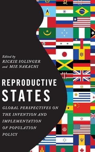 Reproductive States: Global Perspectives on the Invention and Implementation of Population Policy Cover