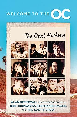 Welcome to the O.C.: The Oral History―Behind the Scenes of a Megahit TV Show Cover