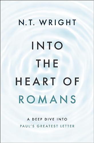 Into the Heart of Romans: A Deep Dive into Paul's Greatest Letter Cover