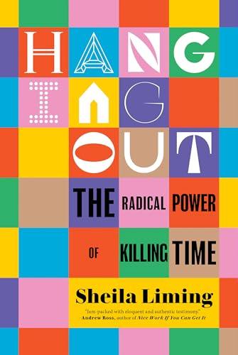Hanging Out: The Radical Power of Killing Time Cover