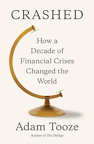 Crashed: How a Decade of Financial Crises Changed the World Cover
