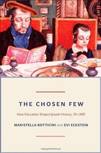 By Maristella Botticini The Chosen Few: How Education Shaped Jewish History, 70-1492 (Princeton Economic History of the West [Hardcover] Cover