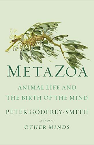 Metazoa: Animal Life and the Birth of the Mind Cover