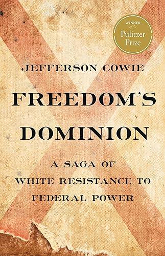 Freedom’s Dominion (Winner of the Pulitzer Prize): A Saga of White Resistance to Federal Power Cover