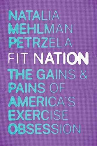 Fit Nation: The Gains and Pains of America's Exercise Obsession Cover
