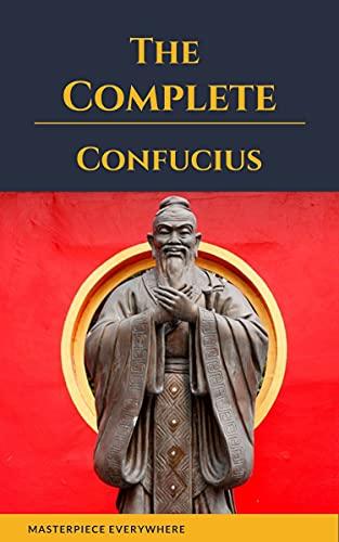 The Complete Confucius: The Analects, The Doctrine Of The Mean, and The Great Learning Cover
