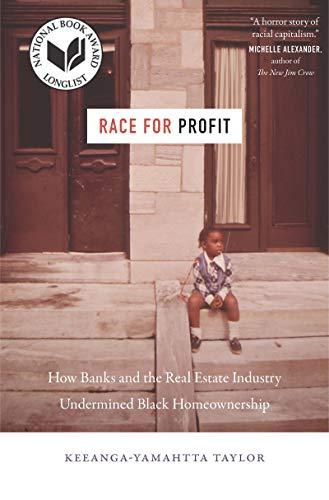Race for Profit: How Banks and the Real Estate Industry Undermined Black Homeownership (Justice, Power, and Politics) Cover
