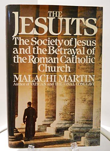 The Jesuits: The Society of Jesus and the Betrayal of the Roman Catholic Church Cover