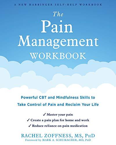 The Pain Management Workbook: Powerful CBT and Mindfulness Skills to Take Control of Pain and Reclaim Your Life Cover