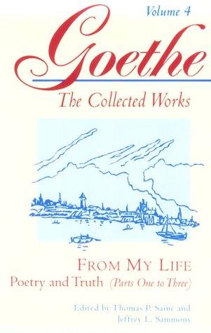 From My Life: Poetry and Truth, Parts 1-3 (Goethe: The Collected Works, Vol. 4) Cover