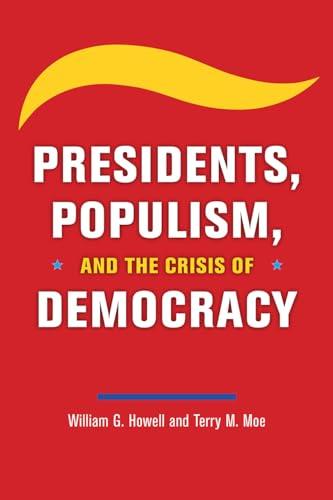 Presidents, Populism, and the Crisis of Democracy Cover