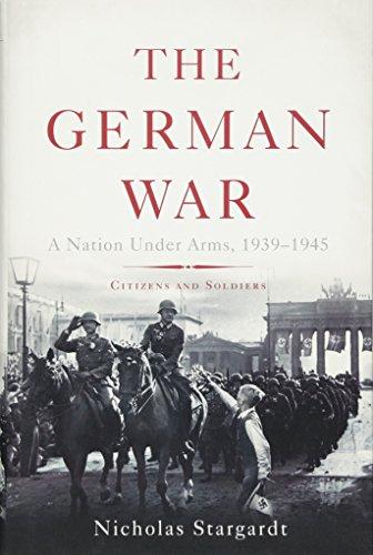 The German War: A Nation Under Arms, 1939-1945 Cover
