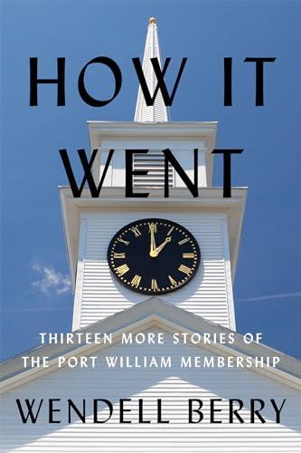 How It Went: Thirteen More Stories of the Port William Membership Cover