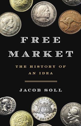 Free Market: The History of an Idea Cover
