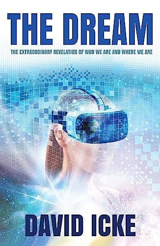 The Dream: The Extraordinary Revelation Of Who We Are And Where We Are Cover